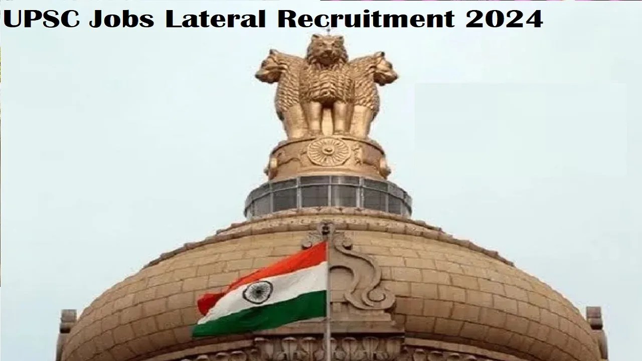 UPSC Jobs Lateral Recruitment 2024